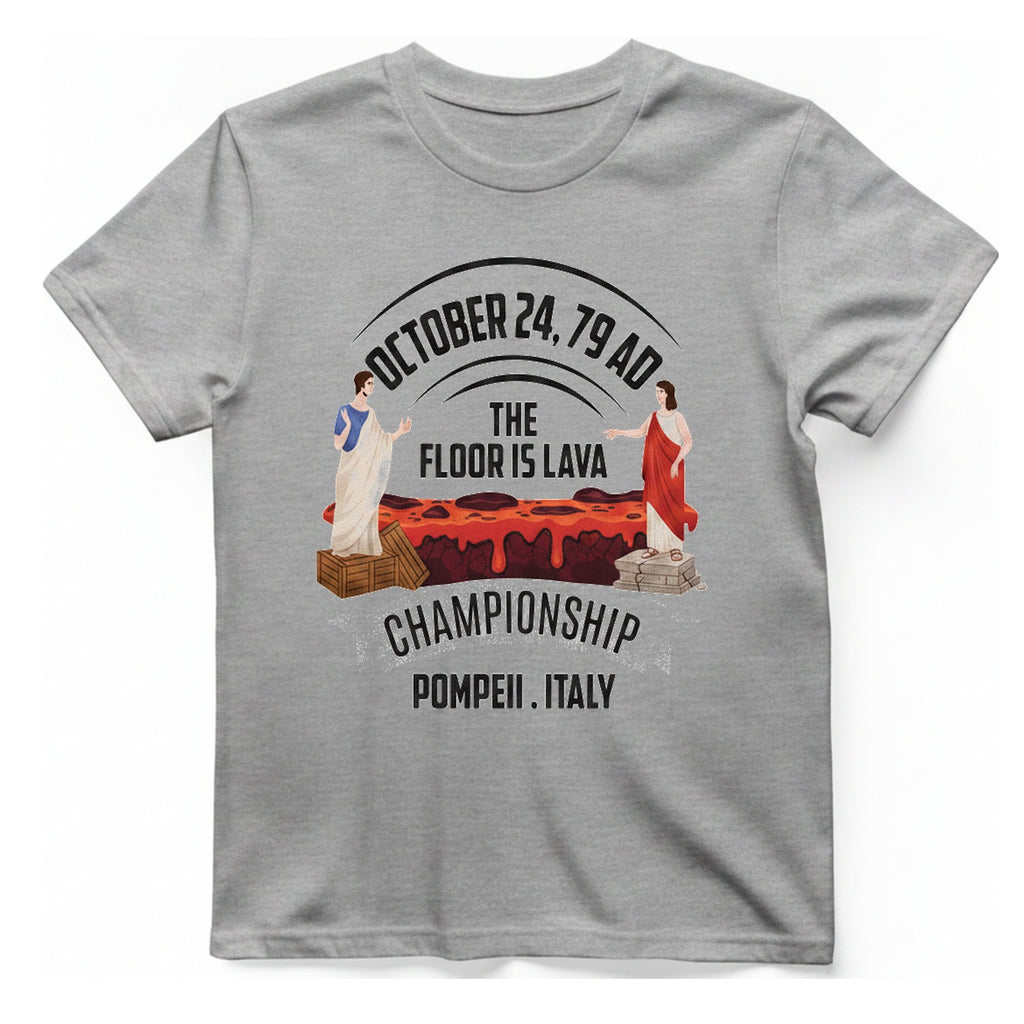 Pompeii Floor Is Lava Championship T-Shirt - Sport Grey front