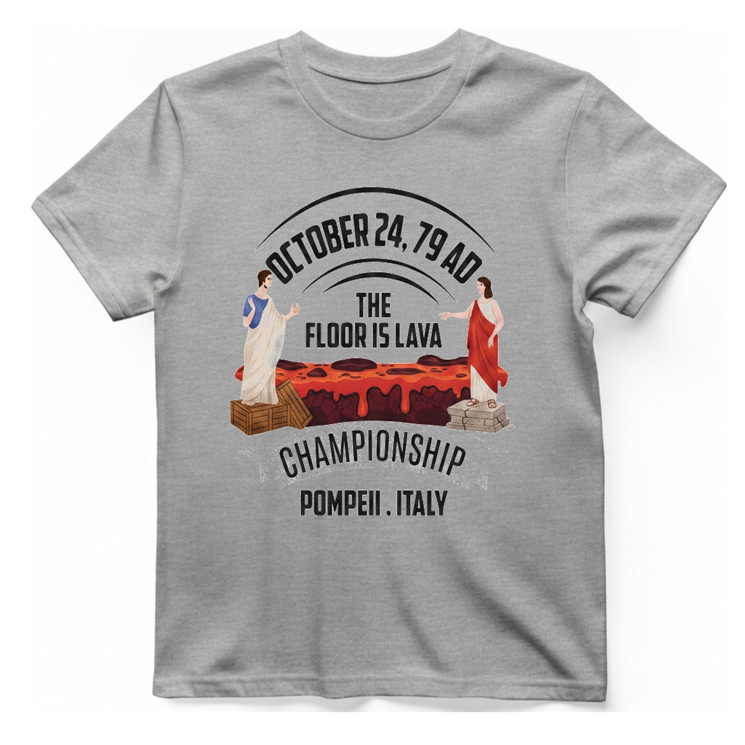 Pompeii Floor Is Lava Championship T-Shirt - Sport Grey front