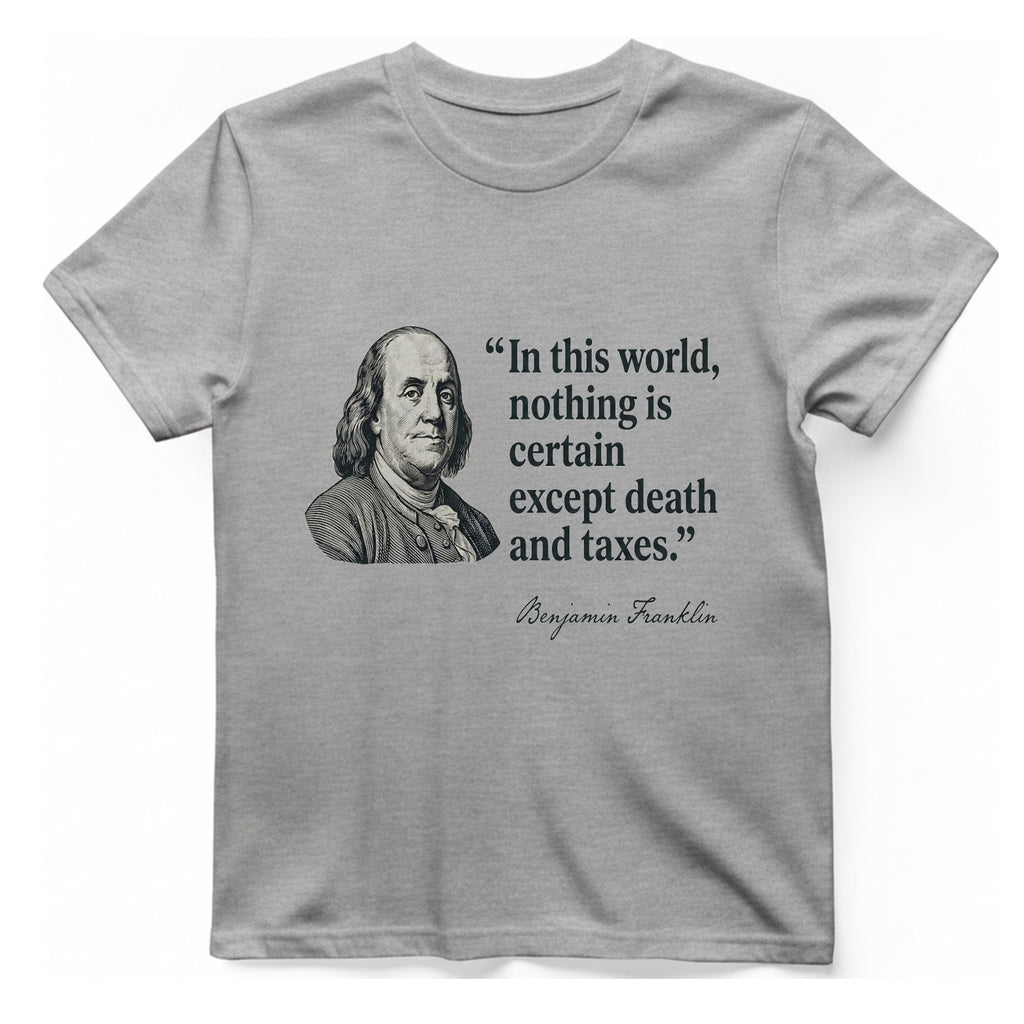 Benjamin Franklin Death And Taxes T-Shirt - Sport Grey front