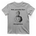 Well Passable Acceptimus T-Shirt - Sport Grey front