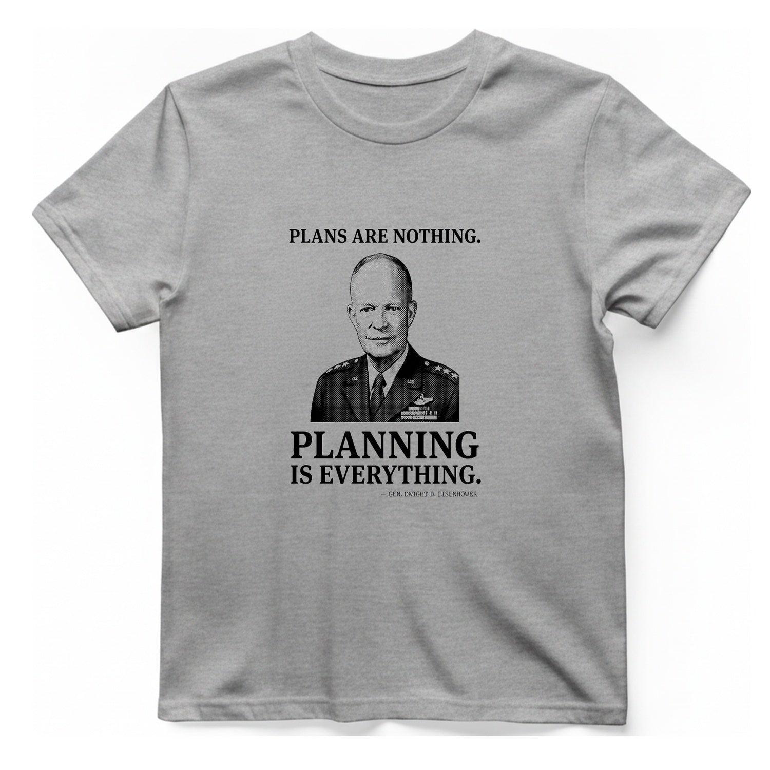 Eisenhower Planning Everything T-Shirt - Sport Grey front