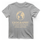 Geography It Just One Place T-Shirt - Sport Grey front