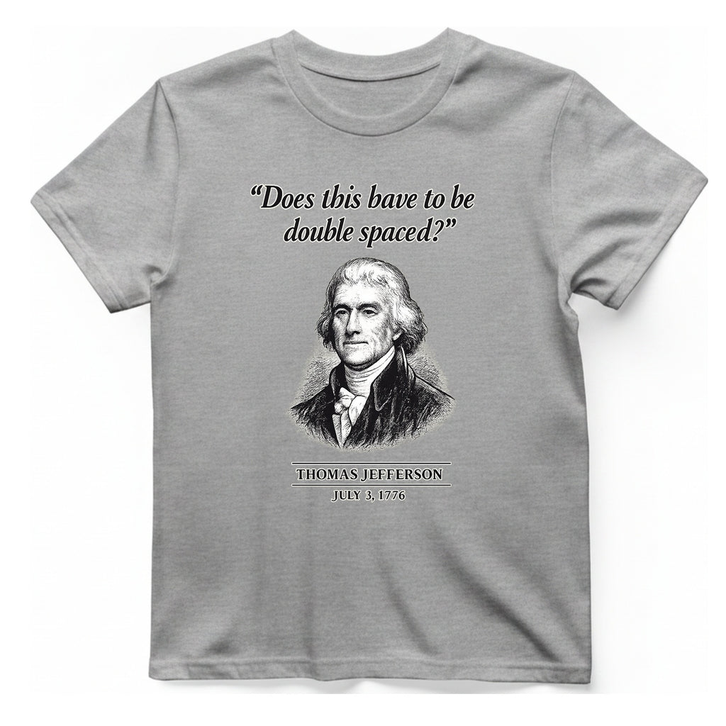 Thomas Jefferson Procrastination Double Spaced T-Shirt - Sport Grey front