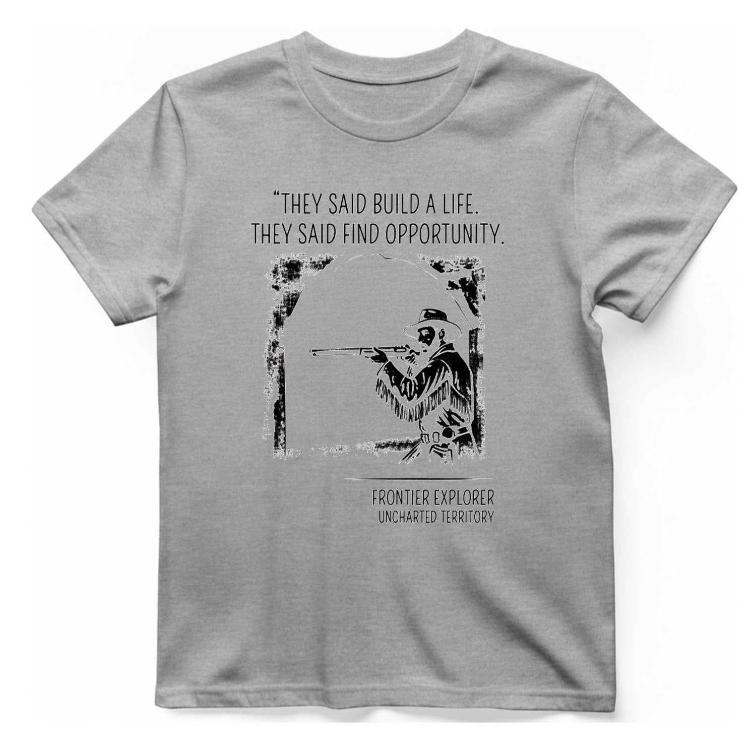 They Said Build A Life. T-Shirt - Sport Grey front