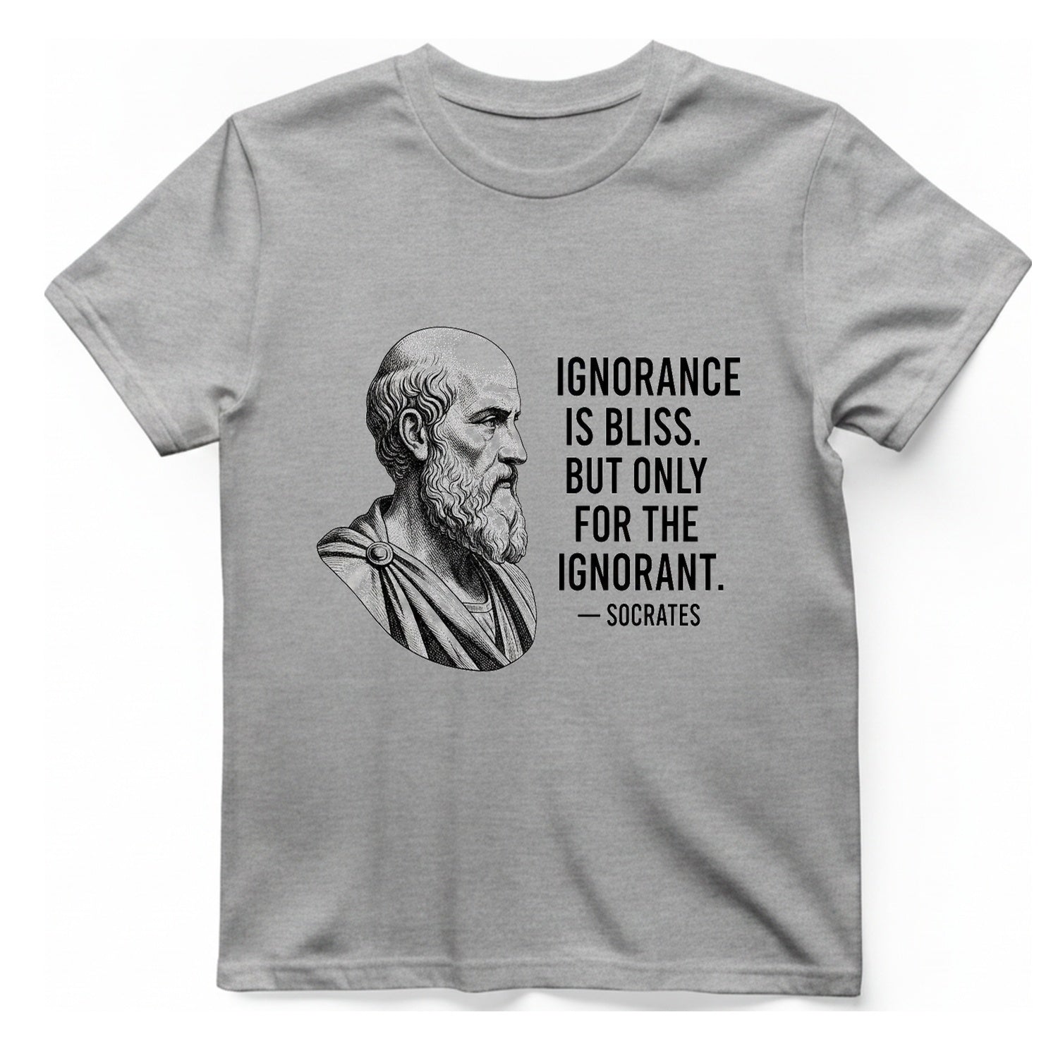Socrates Ignorance Is Bliss Quote T-Shirt - Sport Grey front
