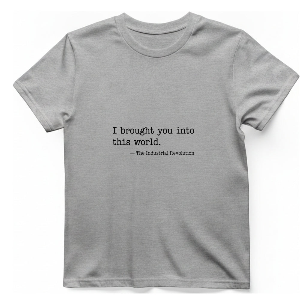 Industrial Revolution Quote T-Shirt - Sport Grey front