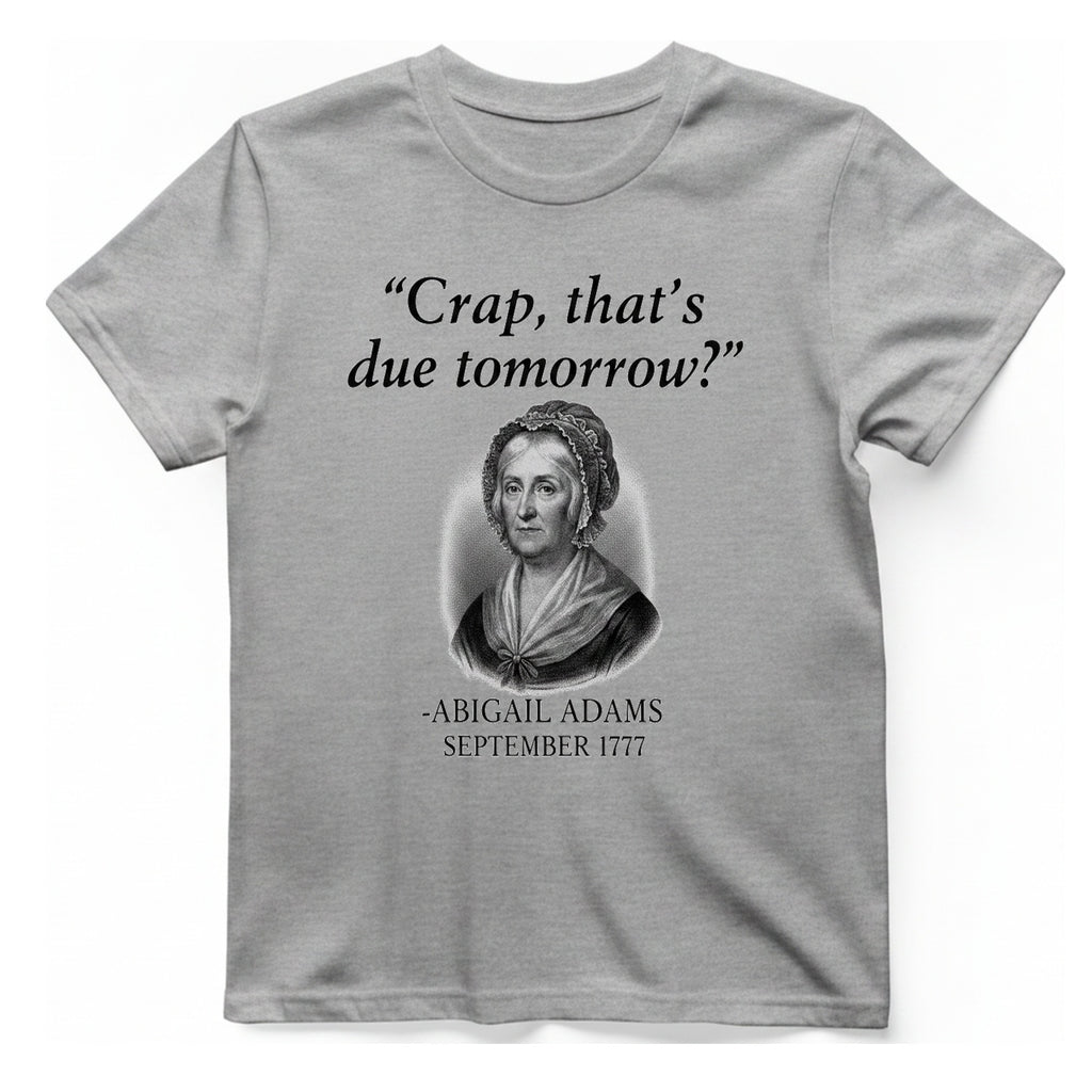 Abigail Adams Quote T-Shirt - Sport Grey front