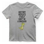History Repeats Itself T-Shirt - Sport Grey front
