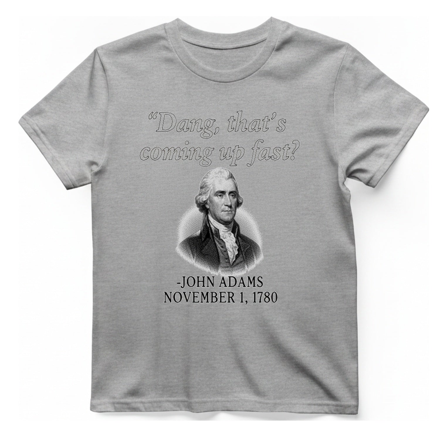 John Adams Coming Fast T-Shirt - Sport Grey front