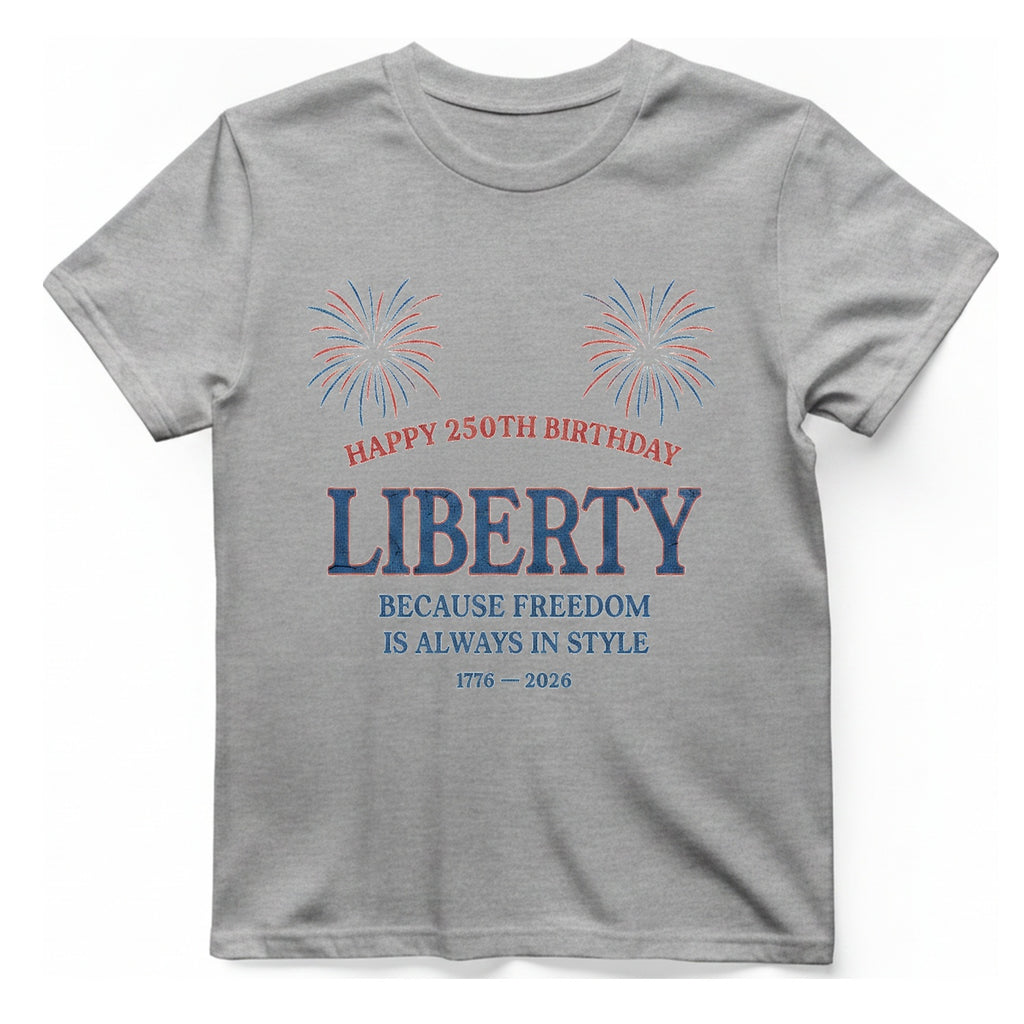 Happy 250Th Birthday Liberty T-Shirt - Sport Grey front