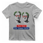 Too Cool For Roman Rule T-Shirt - Sport Grey front
