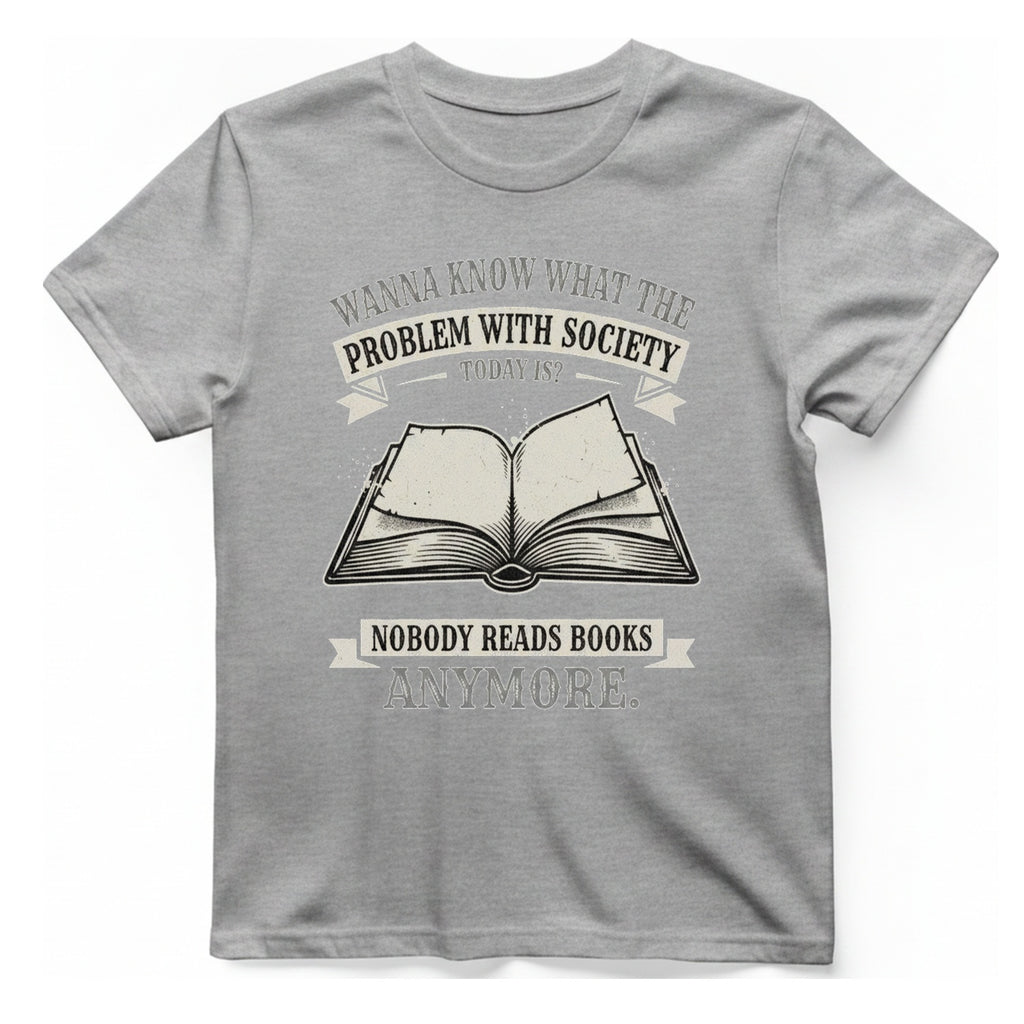 Nobody Reads Books Anymore T-Shirt - Sport Grey front