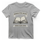 Nobody Reads Books Anymore T-Shirt - Sport Grey front