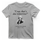 Thomas Jefferson Crap That Due T-Shirt - Sport Grey front