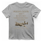 Operation Chastise Why T-Shirt - Sport Grey front