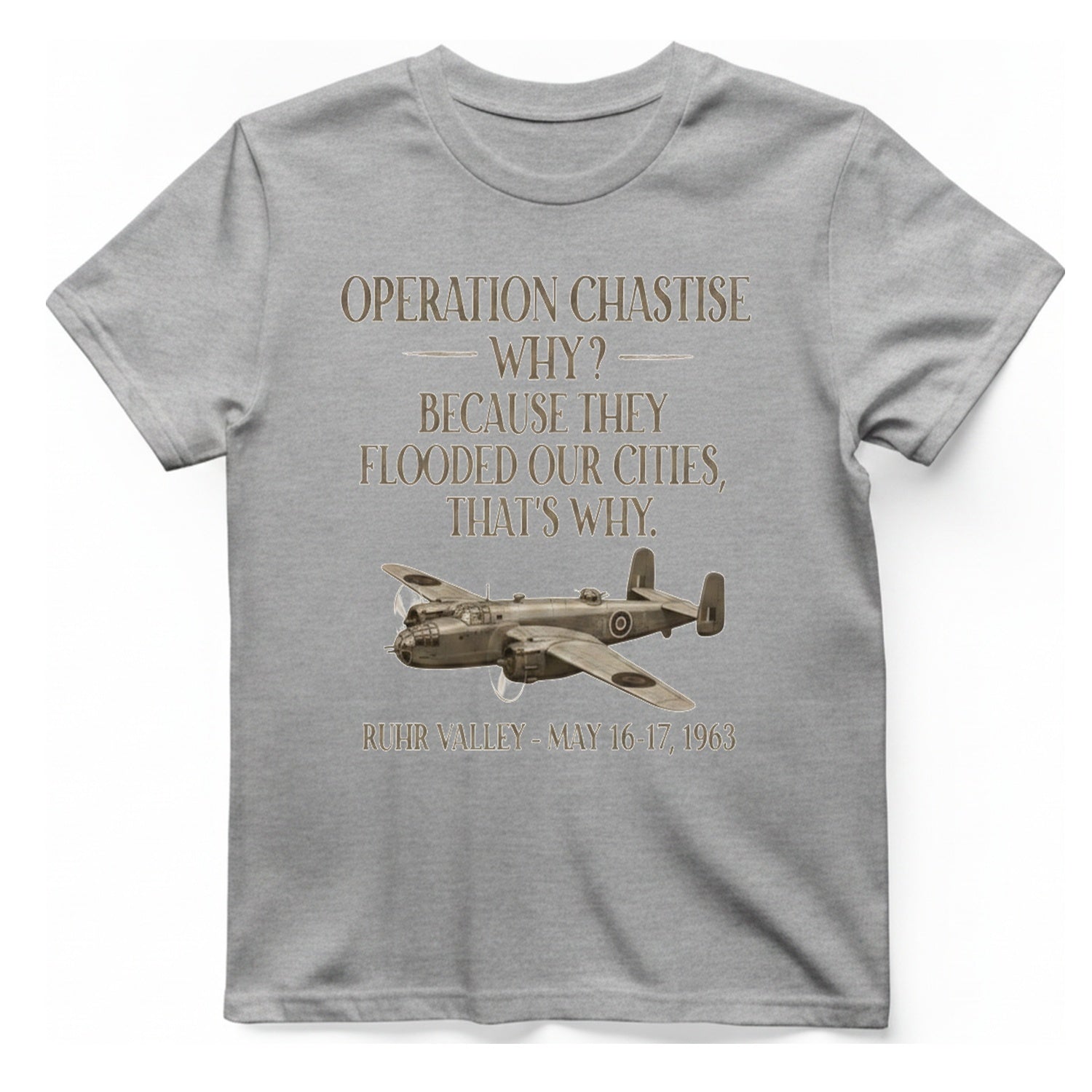 Operation Chastise Why T-Shirt - Sport Grey front