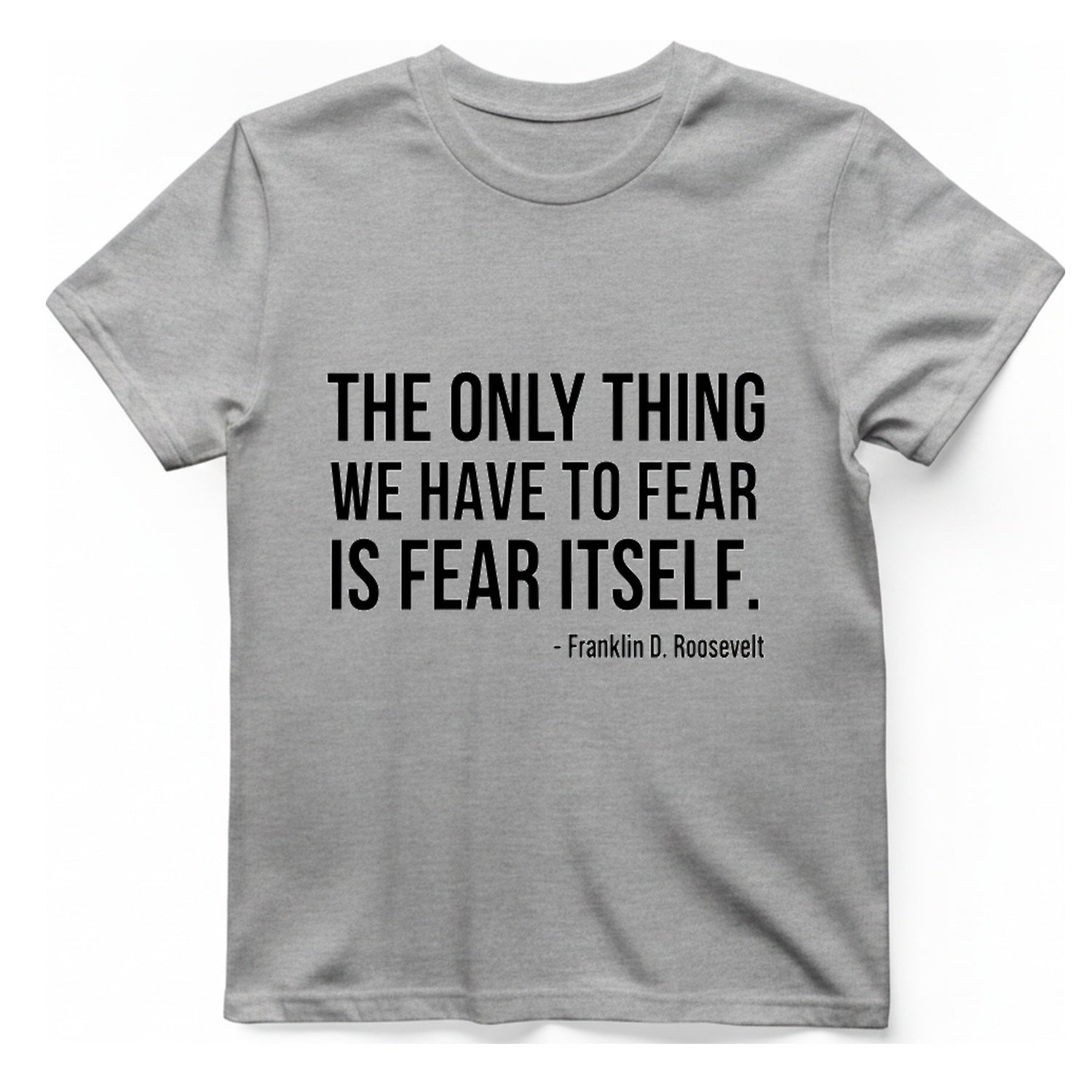 The Only Thing We Have T-Shirt - Sport Grey front
