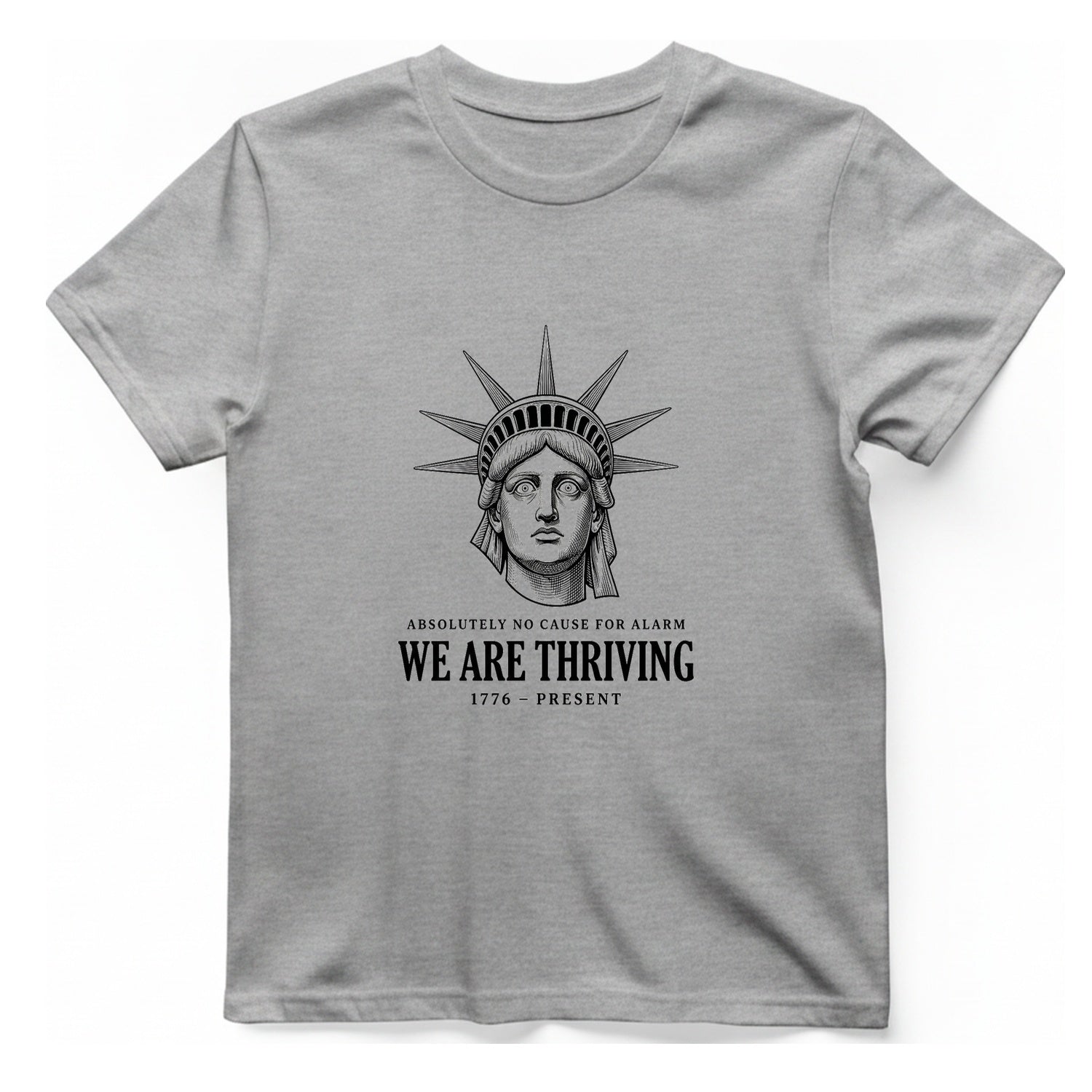 Lady Liberty We Are Thriving T-Shirt - Sport Grey front