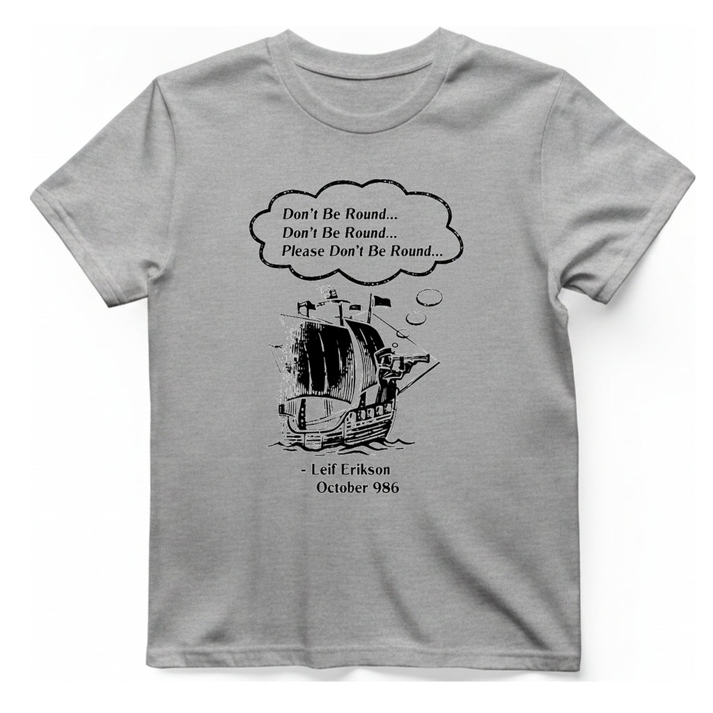 Leif Erikson Don'T Be Round T-Shirt - Sport Grey front