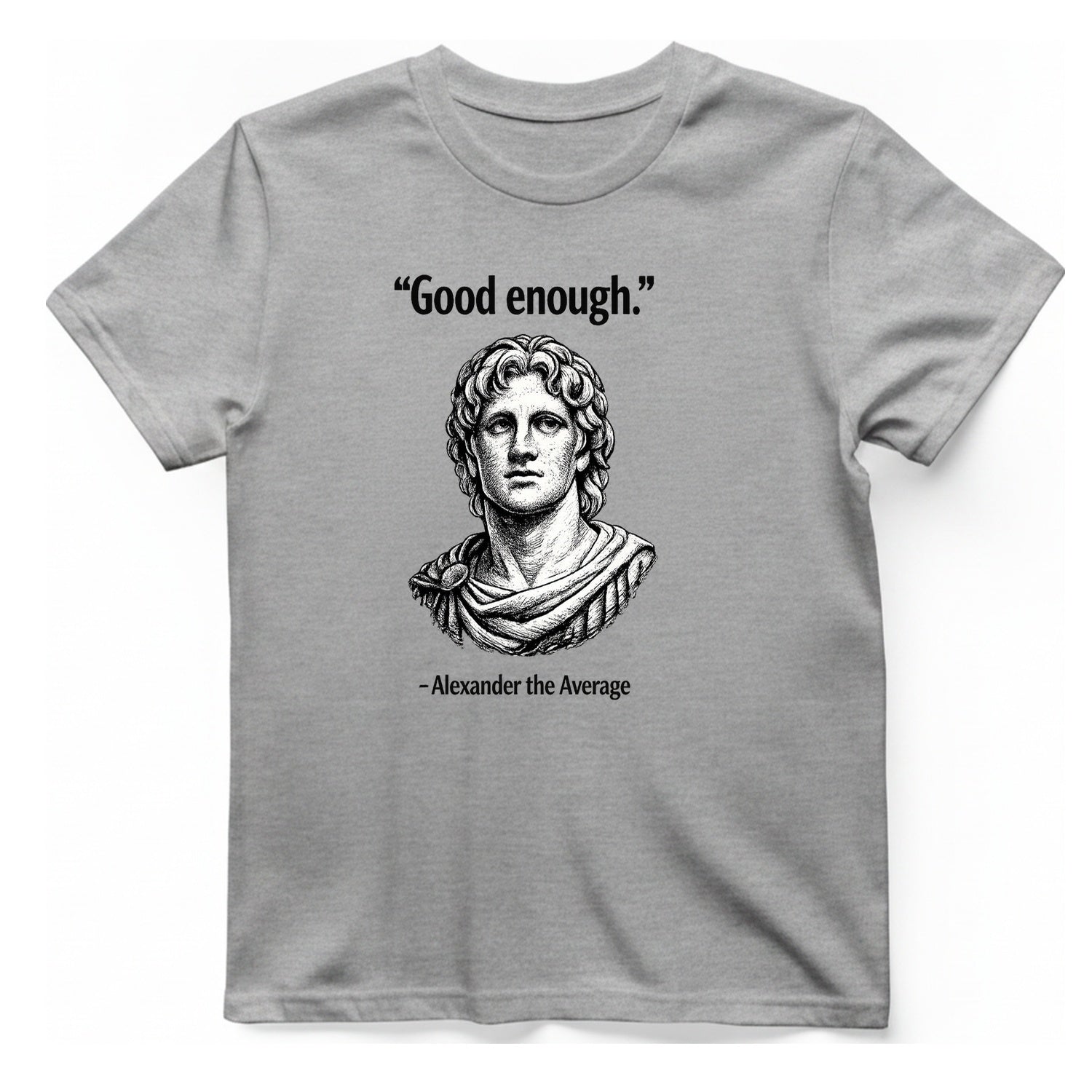 Alexander The Average Good Enough T-Shirt - Sport Grey front
