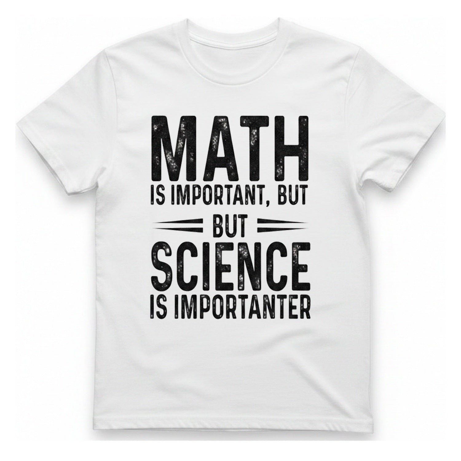 Science Is Importanter T-Shirt - White front