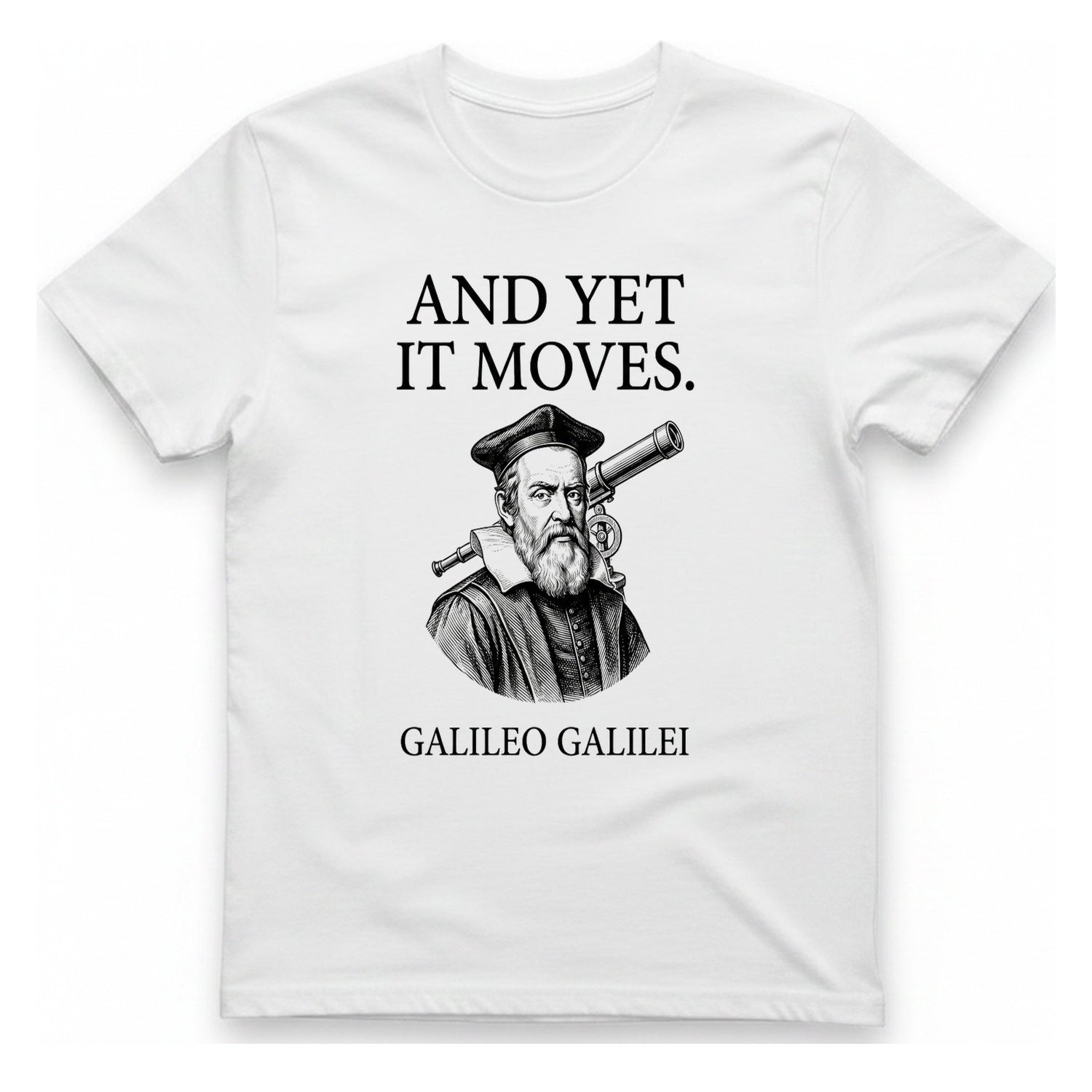 Galileo And Yet It Moves T-Shirt - White front