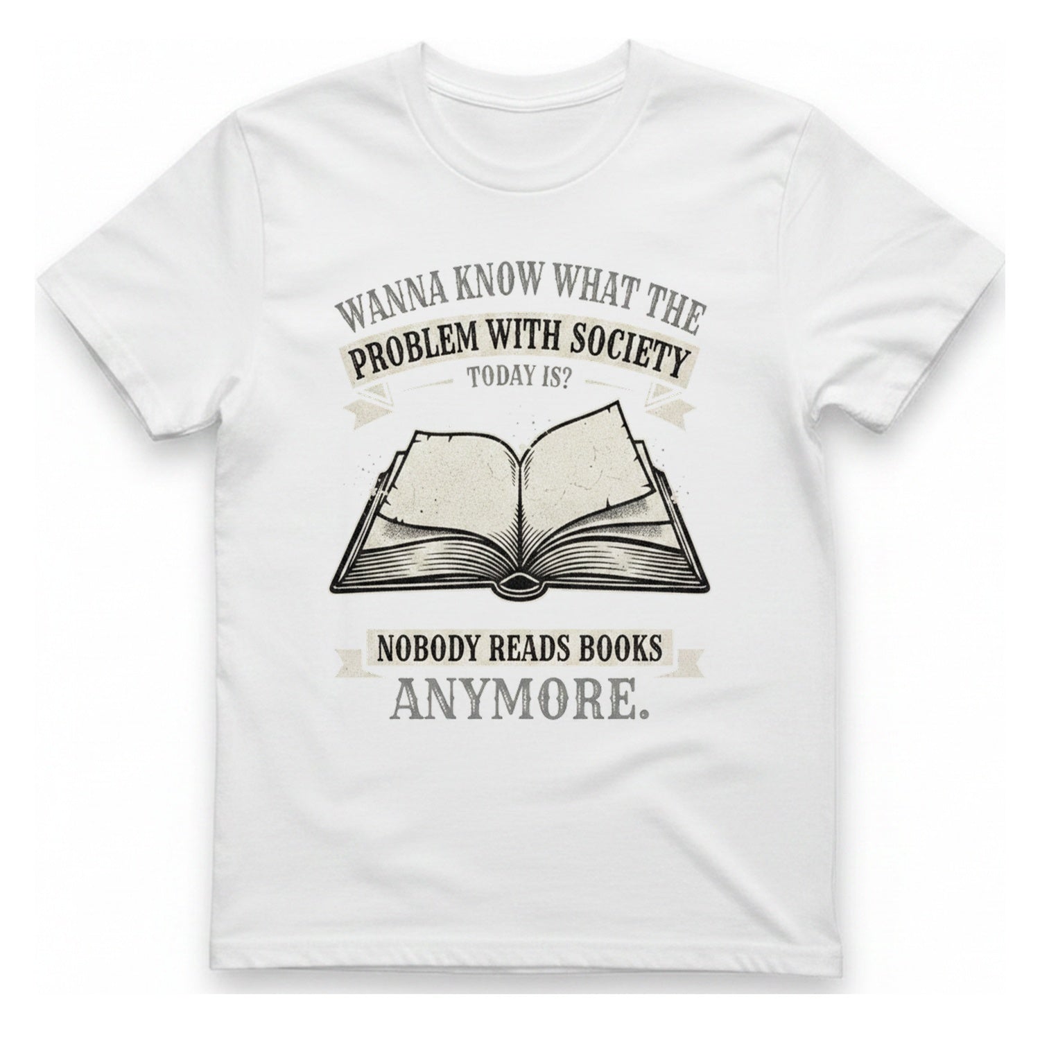 Nobody Reads Books Anymore T-Shirt - White front