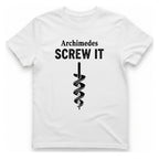 Archimedes Screw It T-Shirt - White front