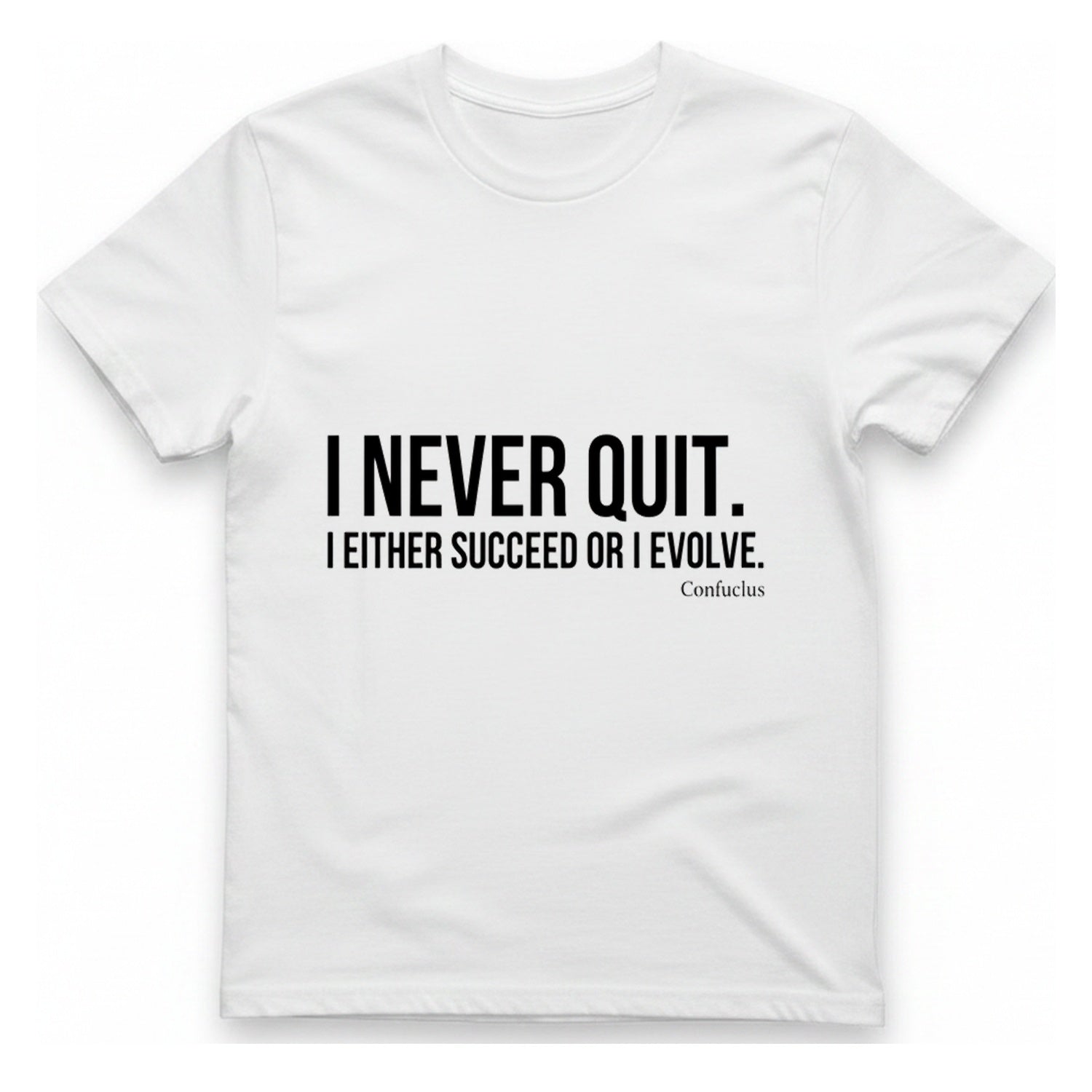Confucius Never Quit T-Shirt - White front