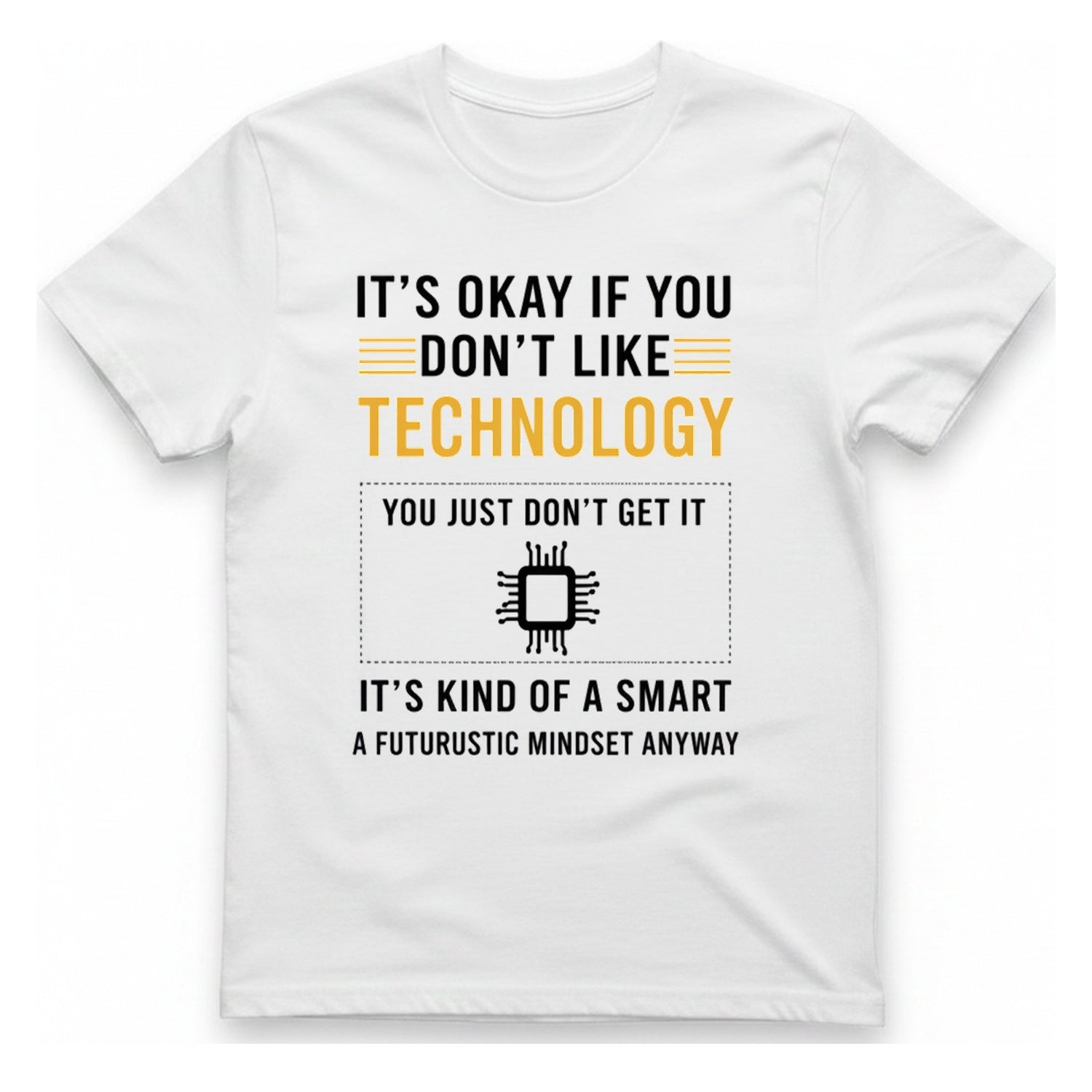 Technology Mindset Anyway T-Shirt - White front