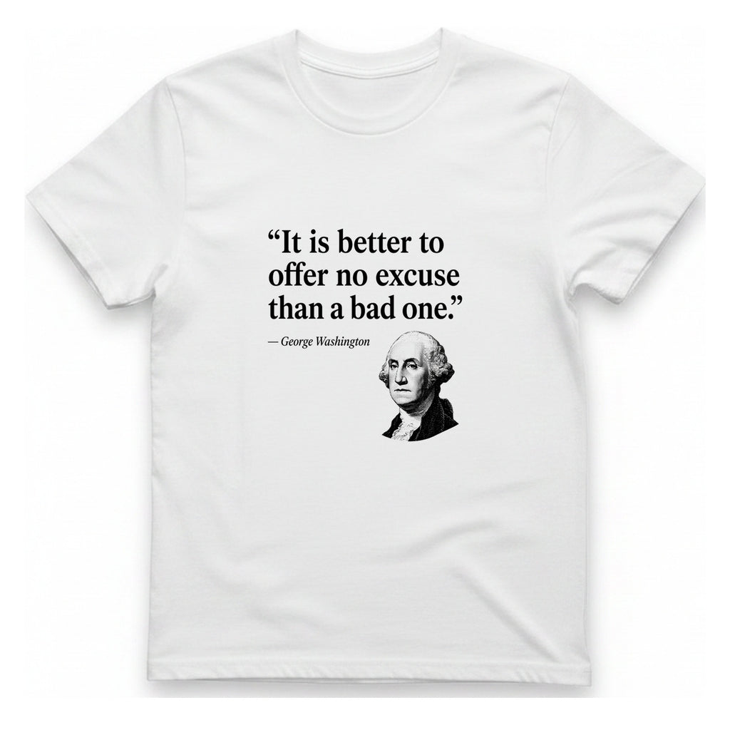 George Washington No Excuse T-Shirt - White front