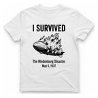 I Survived The Hindenburg Disaster T-Shirt - White front