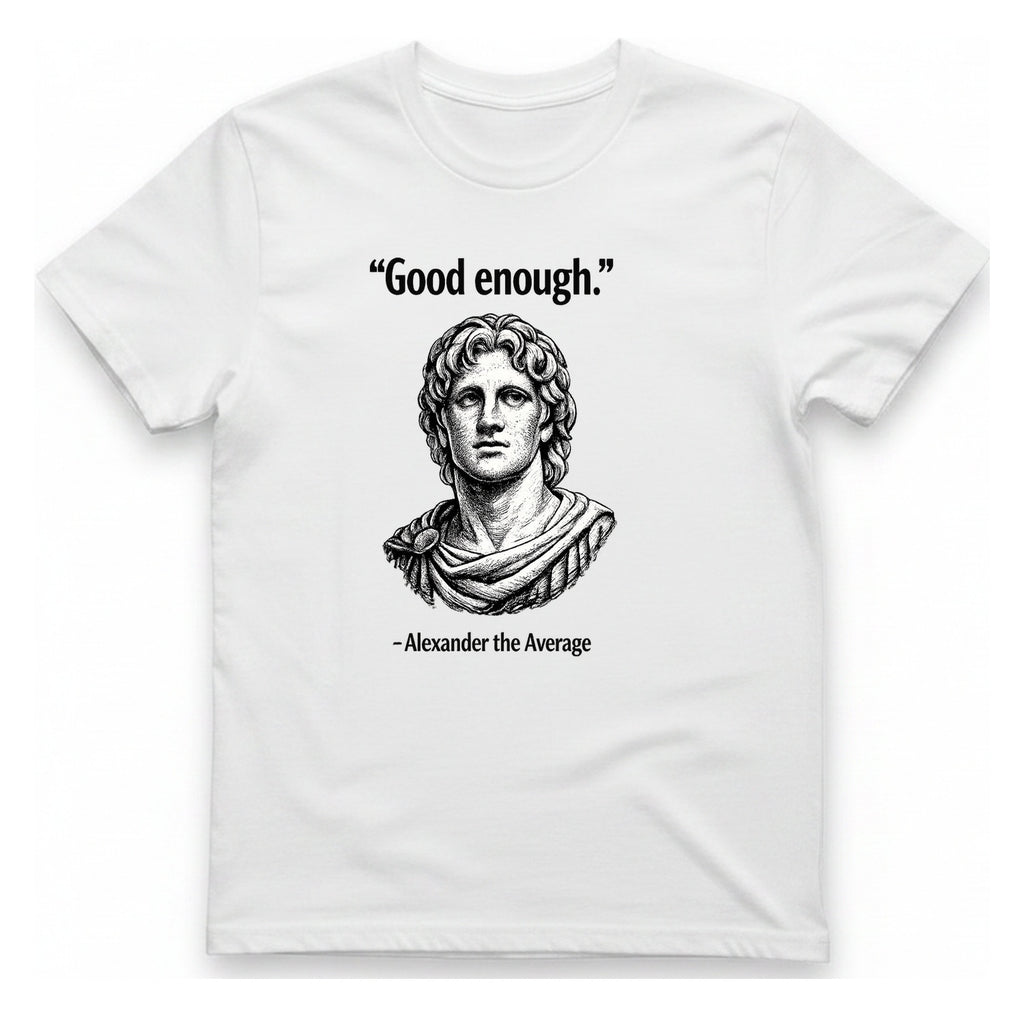 Alexander The Average Good Enough T-Shirt - White front