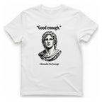 Alexander The Average Good Enough T-Shirt - White front