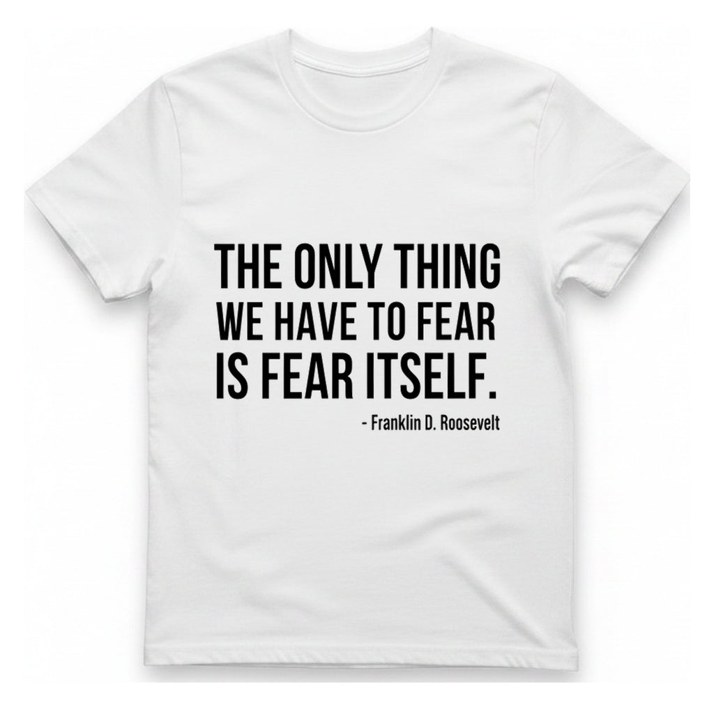 The Only Thing We Have T-Shirt - White front