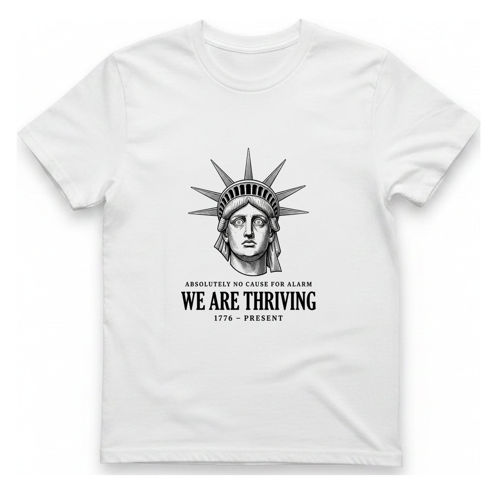 Lady Liberty We Are Thriving T-Shirt - White front