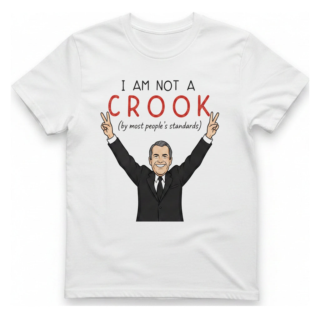 I Am Not A Crook T-Shirt - White front