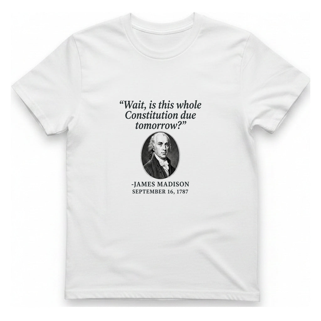 Madison Constitution Deadline T-Shirt - White front
