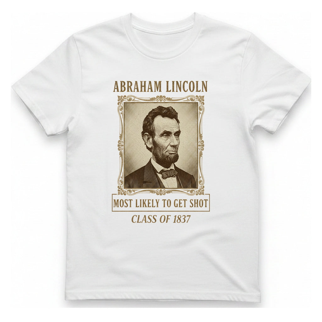 Abraham Lincoln Most Likely To T-Shirt - White front