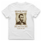 Abraham Lincoln Most Likely To T-Shirt - White front
