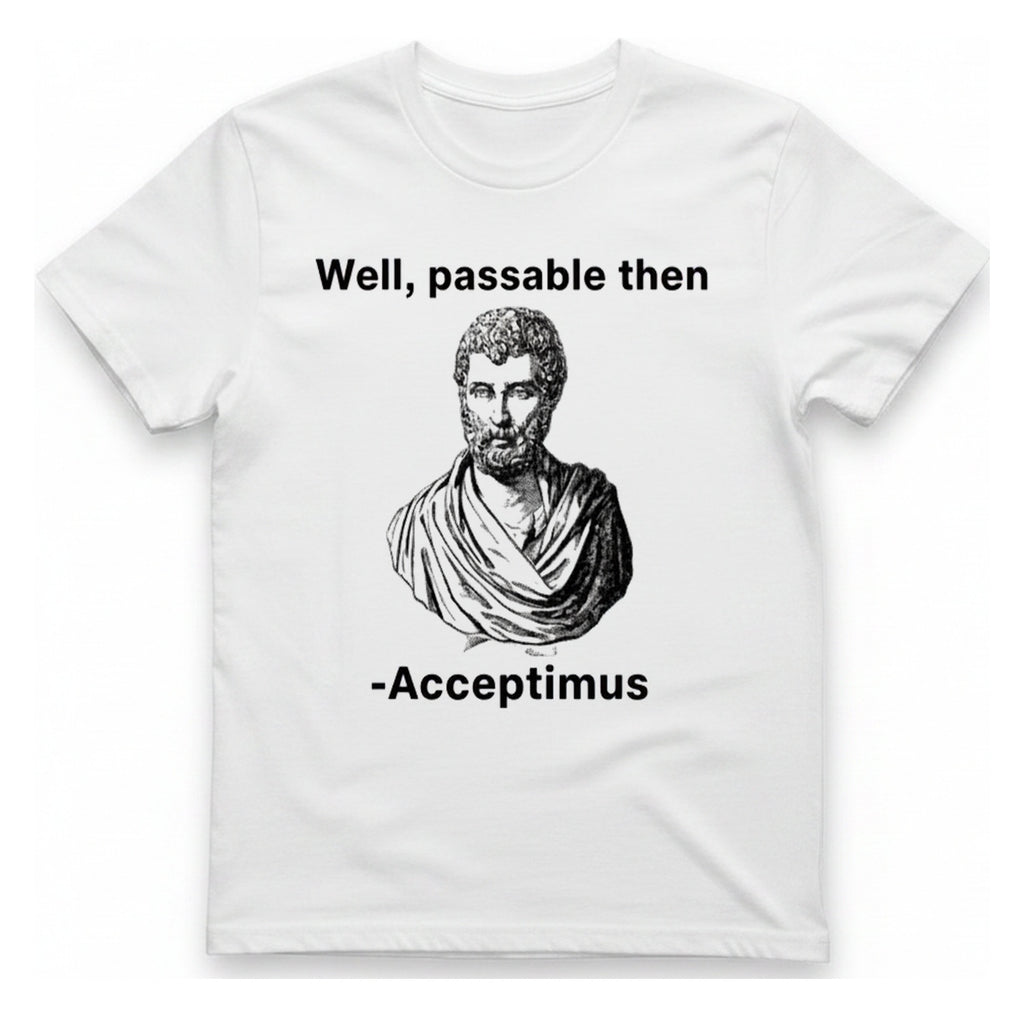 Well Passable Acceptimus T-Shirt - White front