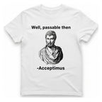 Well Passable Acceptimus T-Shirt - White front