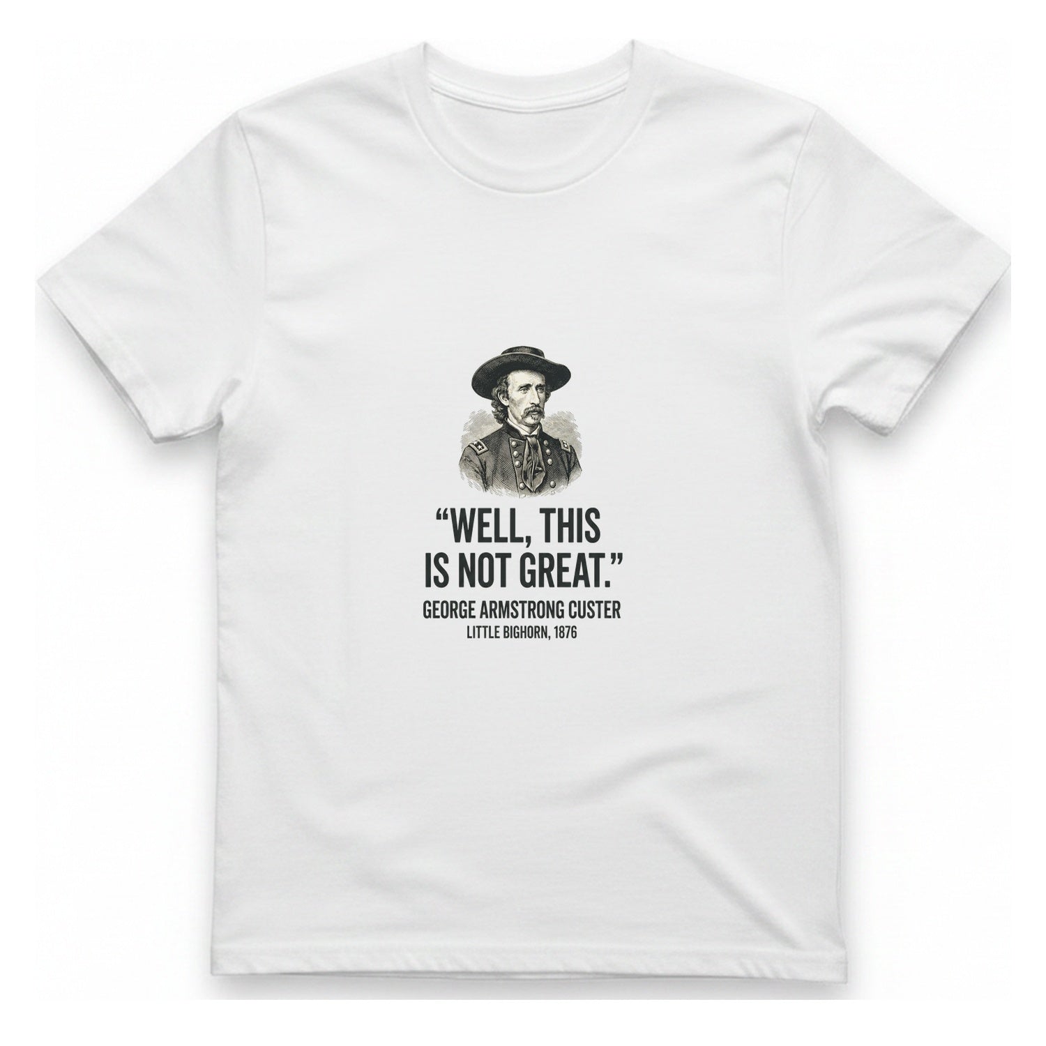 Well This Is Not Great T-Shirt - White front