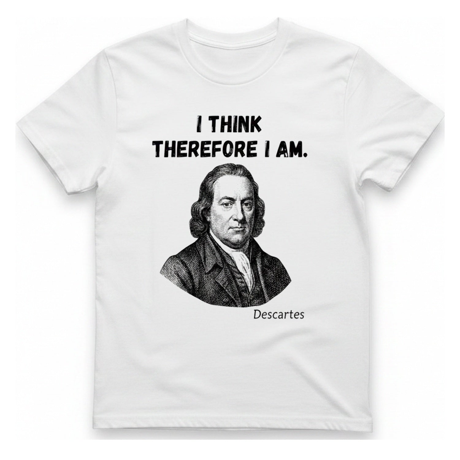 Descartes I Think Therefore I T-Shirt - White front