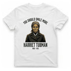 You Should Smile More Harriet T-Shirt - White front