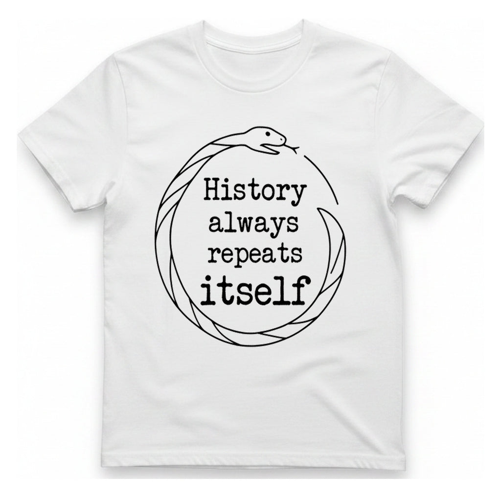 History Always Repeats T-Shirt - White front