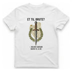 Et Tu Brute Julius Caesar T-Shirt - White front