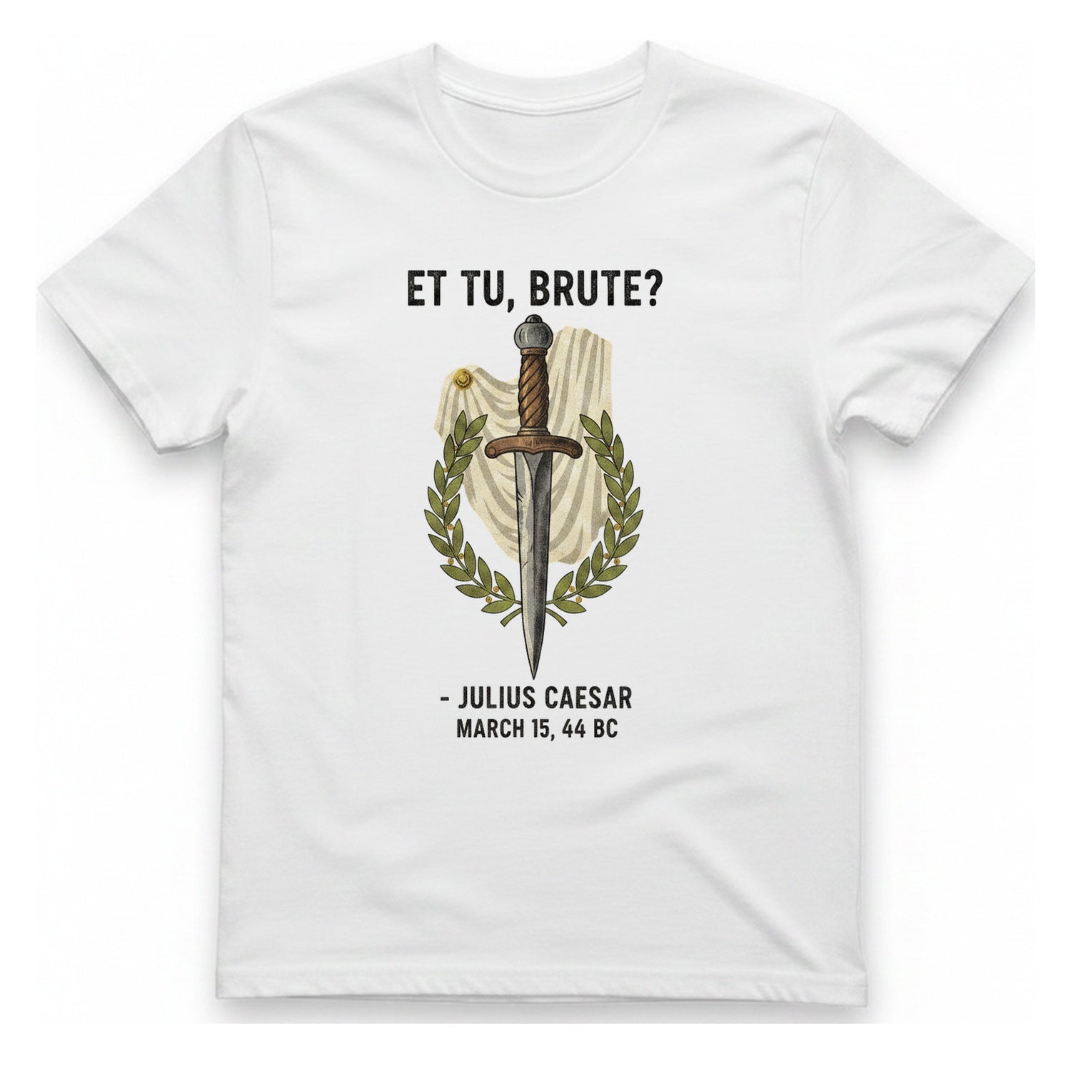 Et Tu Brute Julius Caesar T-Shirt - White front