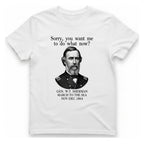 Sherman March To Sea T-Shirt - White front