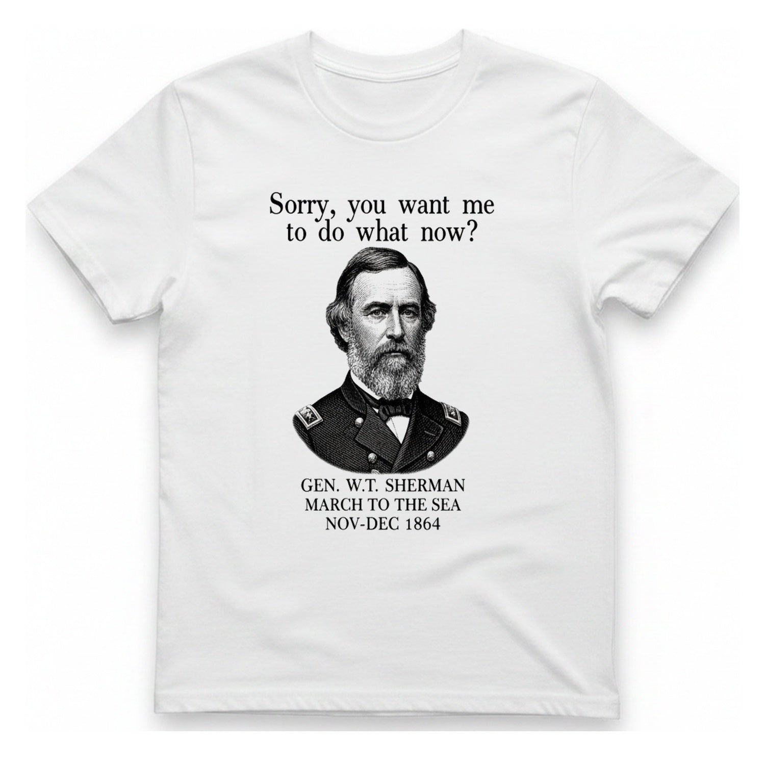Sherman March To Sea T-Shirt - White front